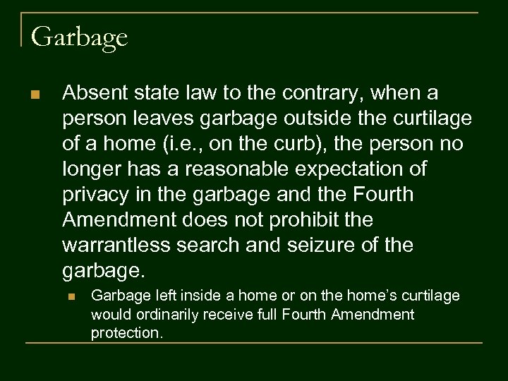 Garbage n Absent state law to the contrary, when a person leaves garbage outside