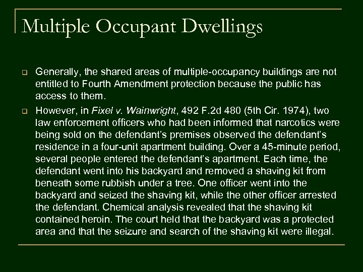 Multiple Occupant Dwellings q q Generally, the shared areas of multiple-occupancy buildings are not