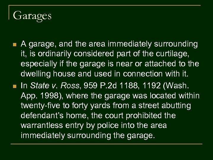 Garages n n A garage, and the area immediately surrounding it, is ordinarily considered