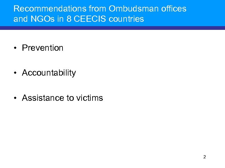 Recommendations from Ombudsman offices and NGOs in 8 CEECIS countries • Prevention • Accountability