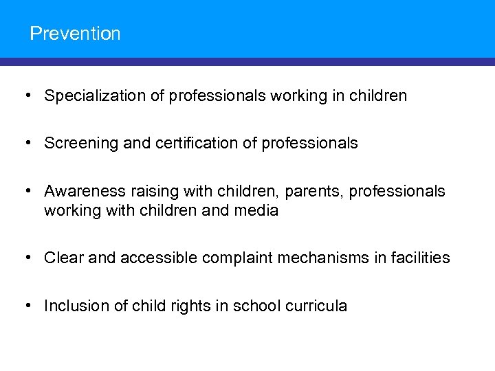 Prevention • Specialization of professionals working in children • Screening and certification of professionals