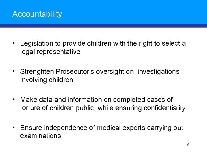 Accountability • Legislation to provide children with the right to select a legal representative
