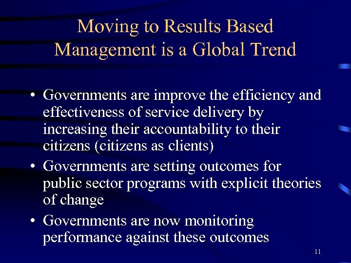 Moving to Results Based Management is a Global Trend • Governments are improve the