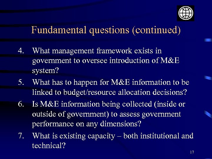Fundamental questions (continued) 4. What management framework exists in government to oversee introduction of