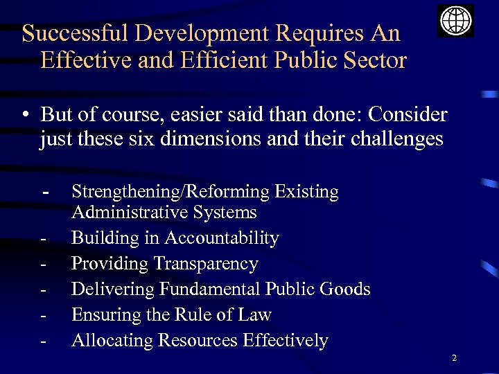 Successful Development Requires An Effective and Efficient Public Sector • But of course, easier