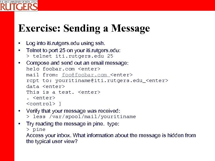 Exercise: Sending a Message • • • Log into iti. rutgers. edu using ssh.