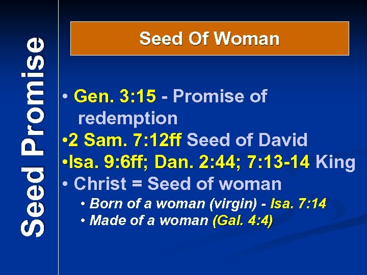 Seed Promise Seed Of Woman • Gen. 3: 15 - Promise of redemption •