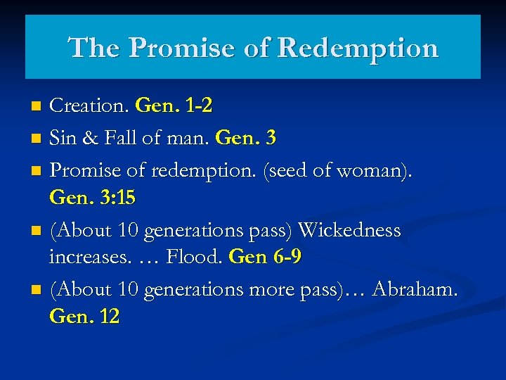 The Promise of Redemption Creation. Gen. 1 -2 n Sin & Fall of man.