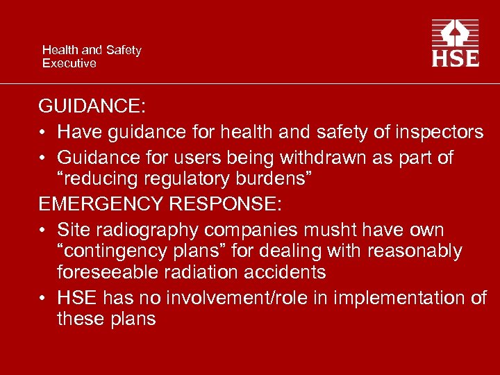 Health and Safety Executive GUIDANCE: • Have guidance for health and safety of inspectors