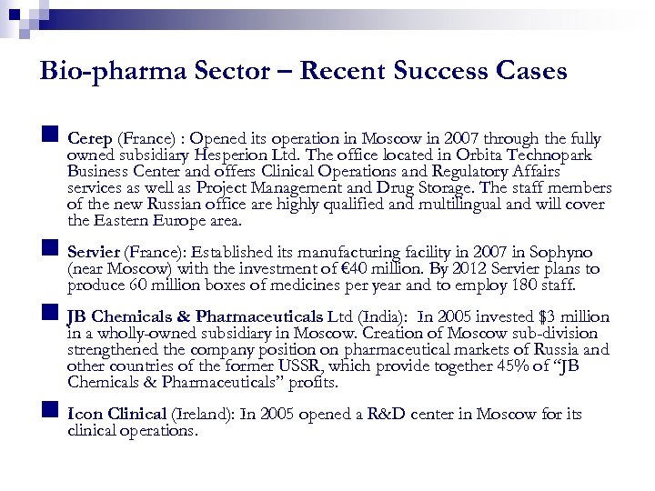 Bio-pharma Sector – Recent Success Cases n Cerep (France) : Opened its operation in