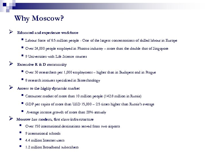 Why Moscow? Ø Educated and experience workforce § Labour force of 8. 5 million