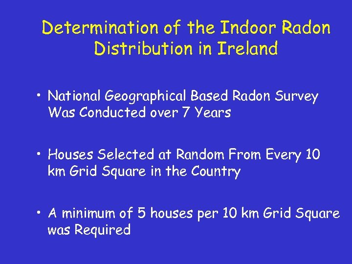 Determination of the Indoor Radon Distribution in Ireland • National Geographical Based Radon Survey