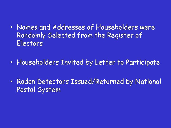  • Names and Addresses of Householders were Randomly Selected from the Register of