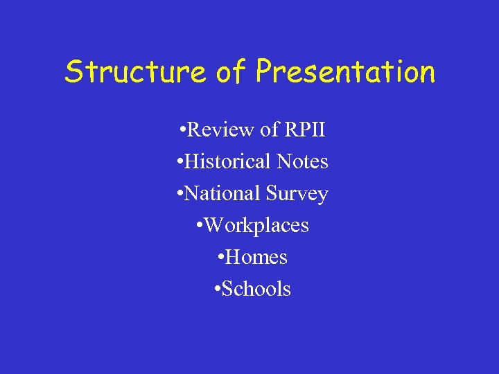 Structure of Presentation • Review of RPII • Historical Notes • National Survey •