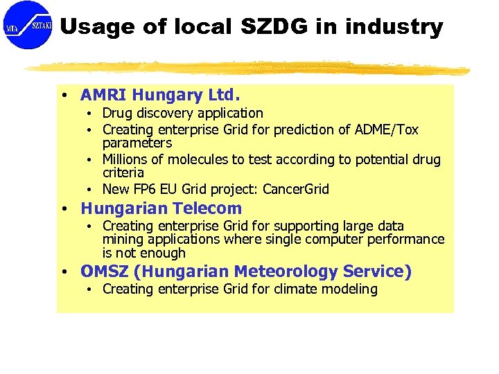 Usage of local SZDG in industry • AMRI Hungary Ltd. • Drug discovery application