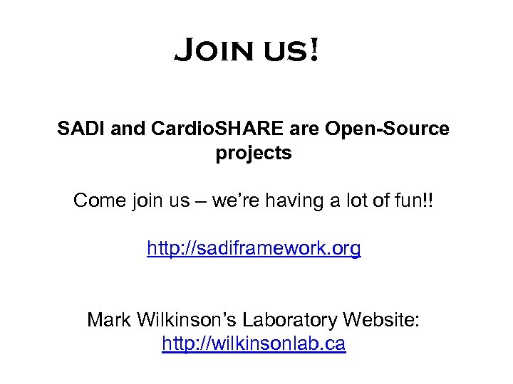 Join us! SADI and Cardio. SHARE are Open-Source projects Come join us – we’re