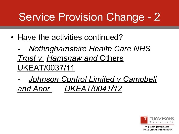 Service Provision Change - 2 • Have the activities continued? - Nottinghamshire Health Care