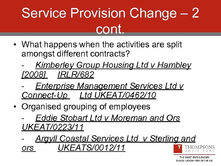 Service Provision Change – 2 cont. • What happens when the activities are split