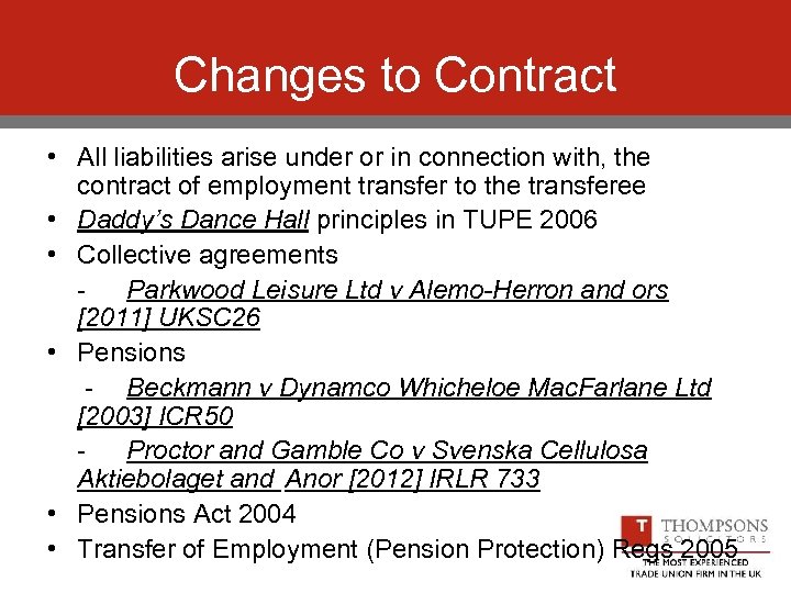 Changes to Contract • All liabilities arise under or in connection with, the contract