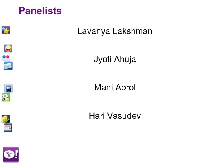 Panelists Lavanya Lakshman Jyoti Ahuja Mani Abrol Hari Vasudev 
