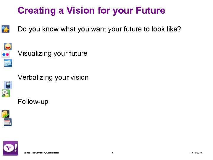 Creating a Vision for your Future Do you know what you want your future