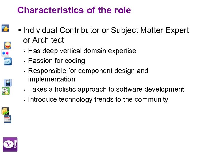 Characteristics of the role § Individual Contributor or Subject Matter Expert or Architect ›