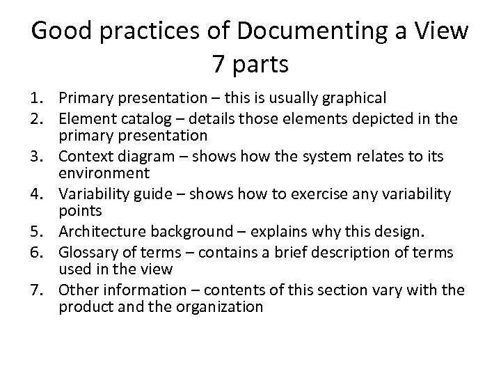 Good practices of Documenting a View 7 parts 1. Primary presentation – this is