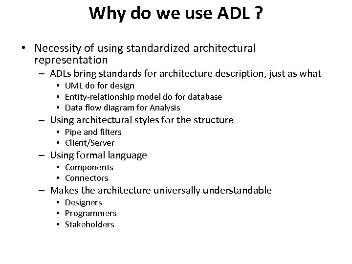 Why do we use ADL ? • Necessity of using standardized architectural representation –