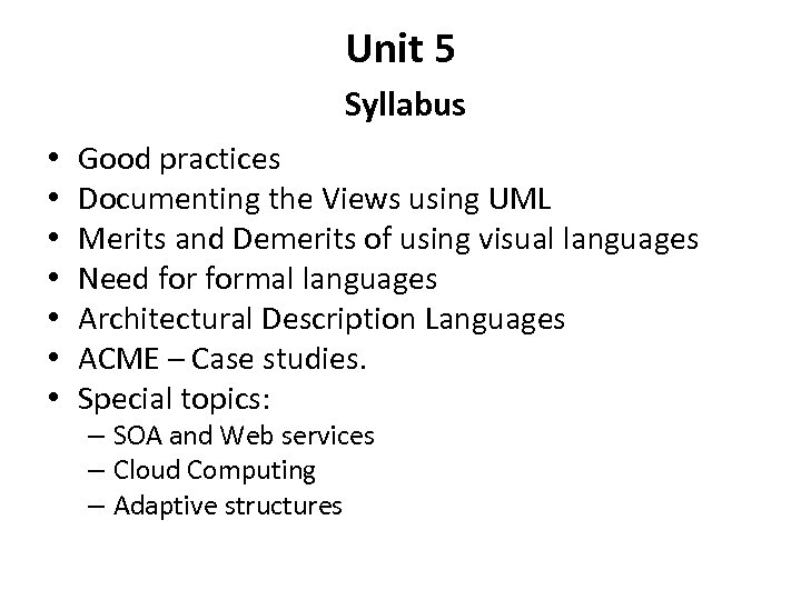 Unit 5 Syllabus • • Good practices Documenting the Views using UML Merits and