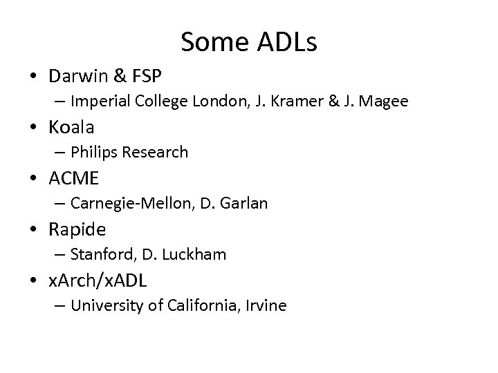 Some ADLs • Darwin & FSP – Imperial College London, J. Kramer & J.