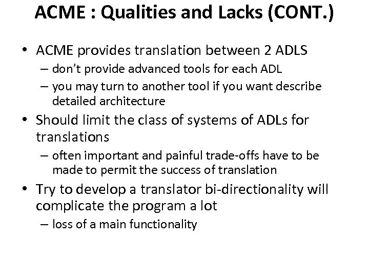 ACME : Qualities and Lacks (CONT. ) • ACME provides translation between 2 ADLS