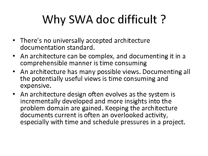 Why SWA doc difficult ? • There’s no universally accepted architecture documentation standard. •