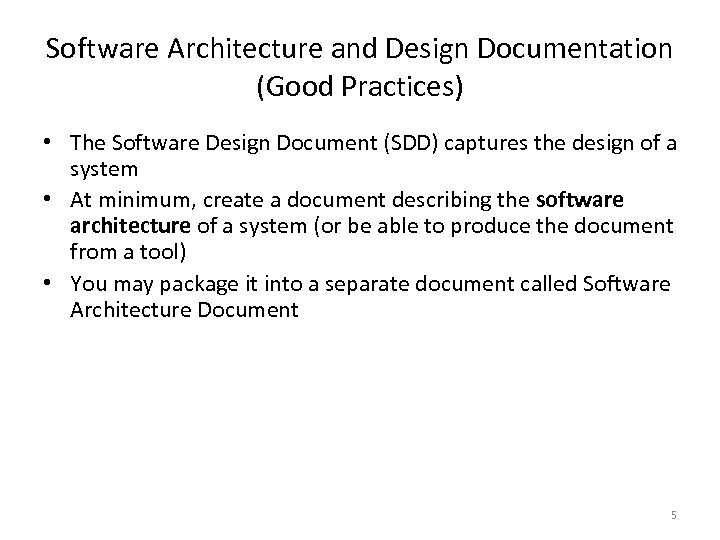 Software Architecture and Design Documentation (Good Practices) • The Software Design Document (SDD) captures