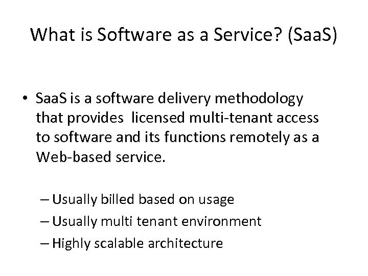 What is Software as a Service? (Saa. S) • Saa. S is a software