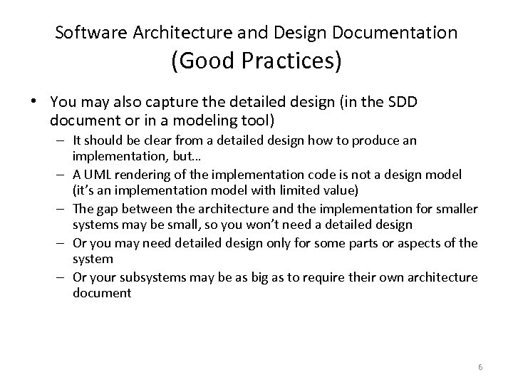 Software Architecture and Design Documentation (Good Practices) • You may also capture the detailed