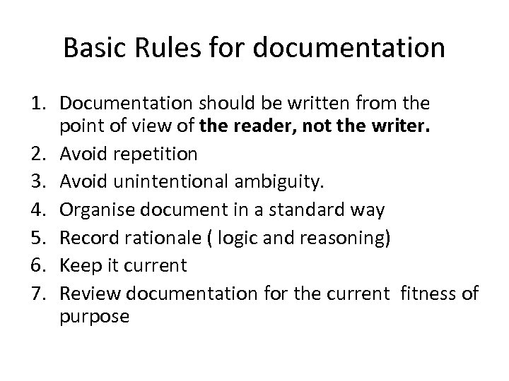 Basic Rules for documentation 1. Documentation should be written from the point of view