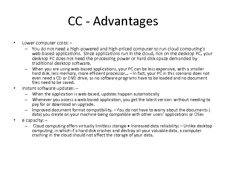 CC - Advantages • Lower computer costs: – – You do not need a