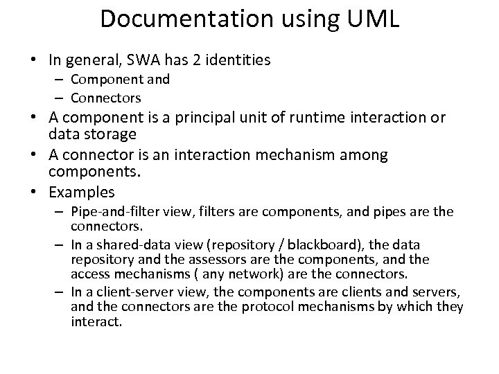 Documentation using UML • In general, SWA has 2 identities – Component and –