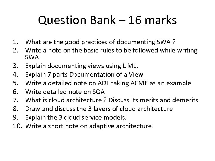 Question Bank – 16 marks 1. What are the good practices of documenting SWA