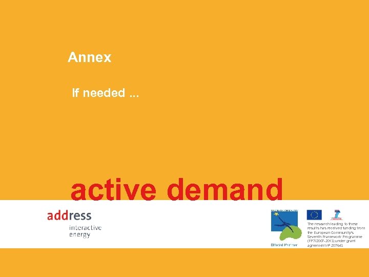 Annex If needed. . . active demand The research leading to these results has