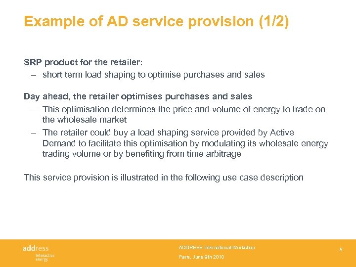 Example of AD service provision (1/2) SRP product for the retailer: – short term