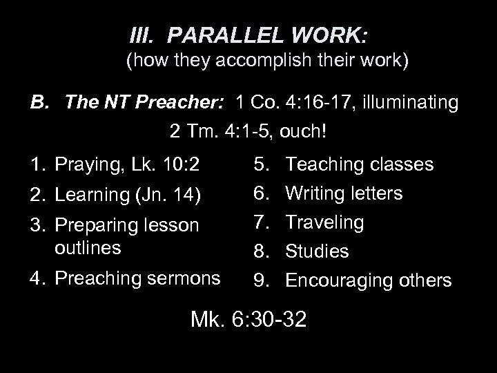 III. PARALLEL WORK: (how they accomplish their work) B. The NT Preacher: 1 Co.