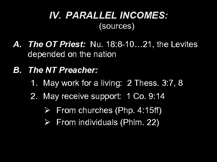 IV. PARALLEL INCOMES: (sources) A. The OT Priest: Nu. 18: 8 -10… 21, the