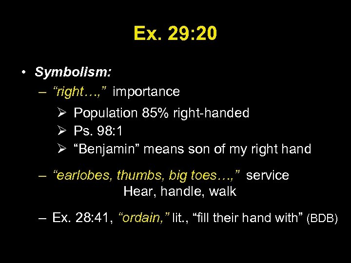 Ex. 29: 20 • Symbolism: – “right…, ” importance Ø Population 85% right-handed Ø