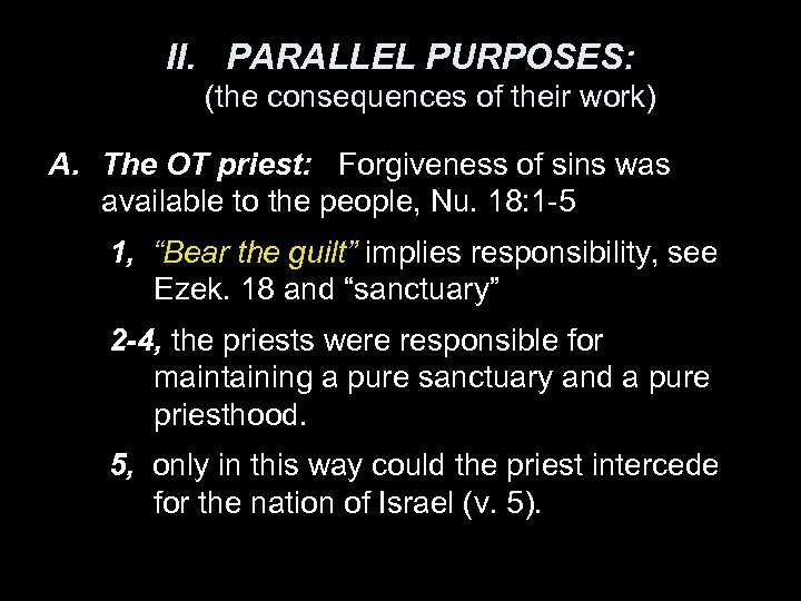 II. PARALLEL PURPOSES: (the consequences of their work) A. The OT priest: Forgiveness of