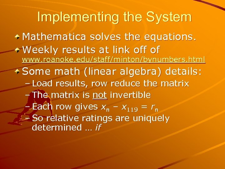 Implementing the System Mathematica solves the equations. Weekly results at link off of www.