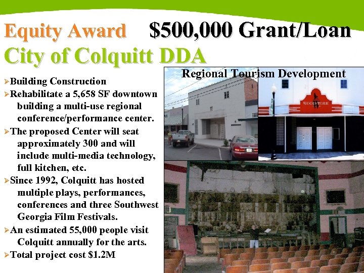 $500, 000 Grant/Loan City of Colquitt DDA Equity Award ØBuilding Construction ØRehabilitate a 5,