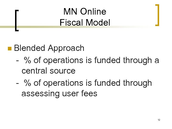 MN Online Fiscal Model n Blended Approach - % of operations is funded through