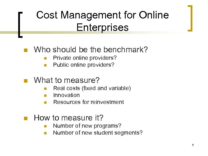 Cost Management for Online Enterprises n Who should be the benchmark? n n n