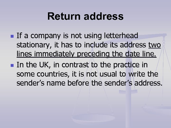 Return address n n If a company is not using letterhead stationary, it has